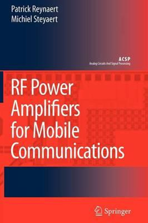 RF Power Amplifiers for Mobile Communications : Analog Circuits and Signal Processing - Patrick Reynaert