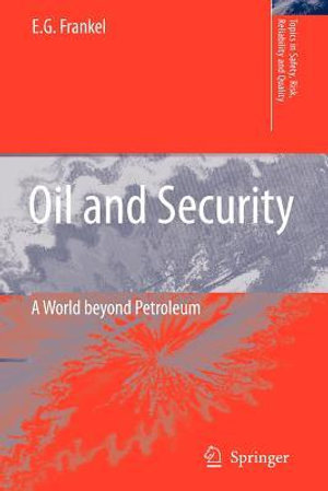 Oil and Security : A World beyond Petroleum - E.G. Frankel