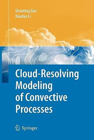 Cloud-Resolving Modeling of Convective Processes - Shouting Gao