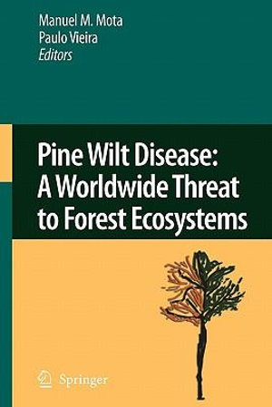 Pine Wilt Disease : A Worldwide Threat to Forest Ecosystems - Manuel M. Mota