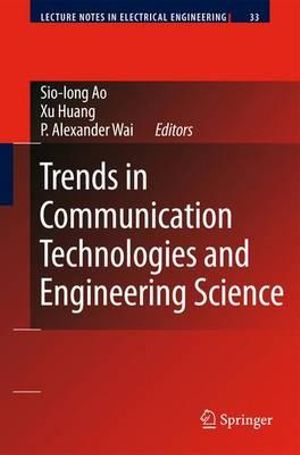 Trends in Communication Technologies and Engineering Science : Lecture Notes in Electrical Engineering - He Huang