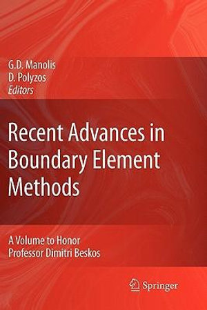 Recent Advances in Boundary Element Methods : A Volume to Honor Professor Dimitri Beskos - George Manolis