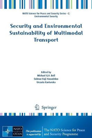 Security and Environmental Sustainability of Multimodal Transport : NATO Science for Peace and Security Series - Michael Bell