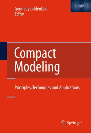 Compact Modeling : Principles, Techniques and Applications - Gennady Gildenblat