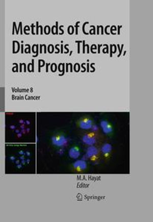 Methods of Cancer Diagnosis, Therapy, and Prognosis : Brain Cancer - M. A. Hayat