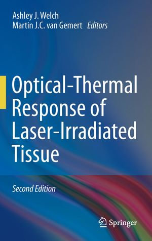 Optical-Thermal Response of Laser-Irradiated Tissue - Ashley J. Welch