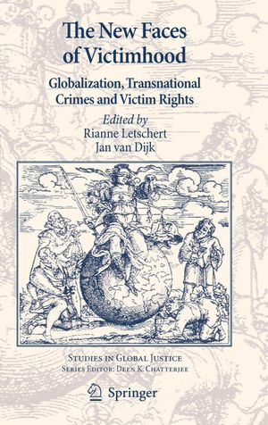 The New Faces of Victimhood : Globalization, Transnational Crimes and Victim Rights - Rianne Letschert