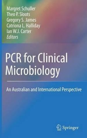 PCR for Clinical Microbiology : An Australian and International Perspective - Ian W.J. Carter