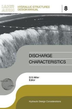 Discharge Characteristics :  Iahr Hydraulic Structures Design Manuals 8 - D.S. Miller