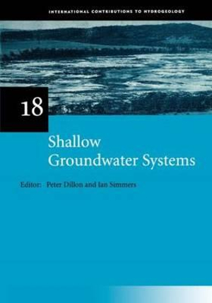 Shallow Groundwater Systems : Iah International Contributions to Hydrogeology 18 - Dillon