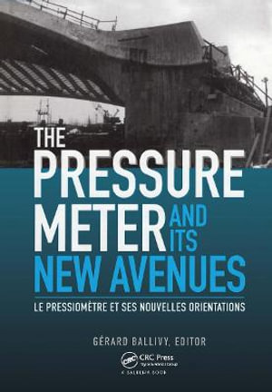 The Pressuremeter and Its New Avenues : Proceedings/ Comptes rendus: 4th international symposium, Sherbrooke, Quebec, 17-19 May 1995 - Gerard Ballivy