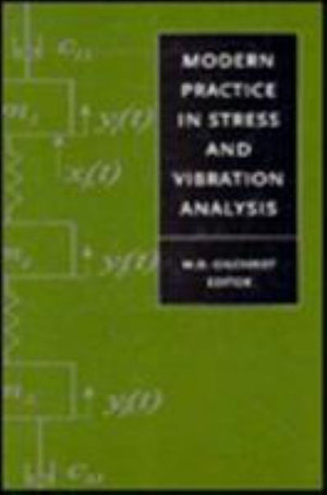 Modern Practice in Stress and Vibration Analysis - M.D. Gilchrist