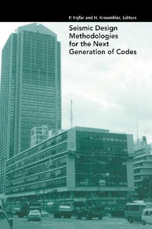 Seismic Design Methodologies for the Next Generation of Codes - P. Fajfar