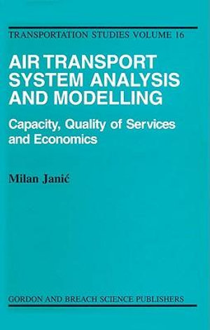 Air Transport System Analysis and Modelling : TRANSPORTATION STUDIES - Milan Janic