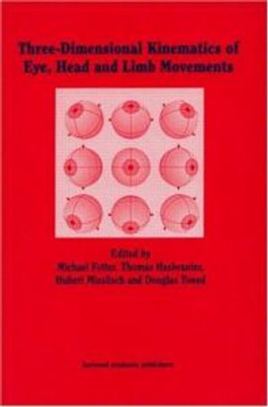 Three-Dimensional Kinematics of the Eye, Head and Limb Movements - Hubert Misslich