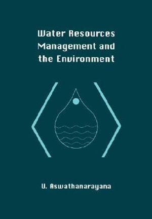 Water Resources Management and the Environment - U. Aswathanarayana