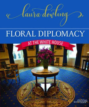 Floral Diplomacy - Laura Dowling