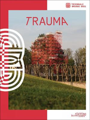 Bruges Triennial 2021 : TraumA - TILL HOLGER-BORCHERT