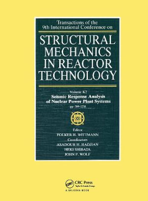 Structural Mechanics in Reactor Technology: v. K2 : Seismic Response Analysis of Nuclear Power Plant Systems - Folker H. Wittmann