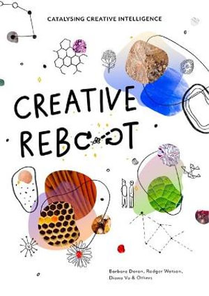 Creative Reboot : Catalysing Creative Intelligence - Barbara Doran