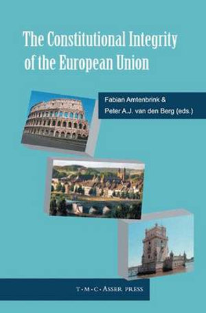 The Constitutional Integrity of the European Union - Fabian Amtenbrink