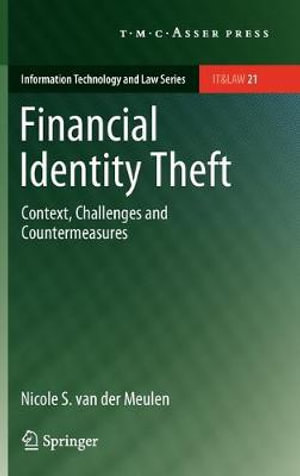 Financial Identity Theft : Context, Challenges and Countermeasures - Nicole S. van der Meulen