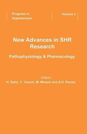 New Advances in SHR Research - Pathophysiology & Pharmacology : Progress in Hypertension, Vol 3 - Mikhailov