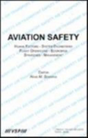 Aviation Safety, Human Factors - System Engineering - Flight Operations - Economics - Strategies - Management - Hans M. Soekkha