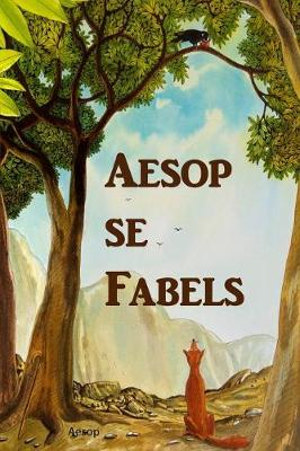 Aesop Se Fabels : Aesop's Fables, Afrikaans Edition - Aesop