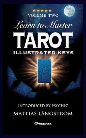 LEARN TO MASTER TAROT - VOLUME TWO ILLUSTRATED KEYS : BRAND NEW! Introduced by Psychic Mattias L¥ngstr¶m - L. W. Laurence