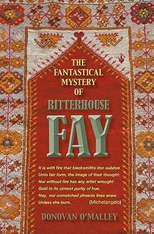 The Fantastical Mystery of Ritterhouse Fay - Donovan O'Malley