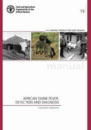 African swine fever : detection and diagnosis, a manual for veterinarians - Food and Agriculture Organization