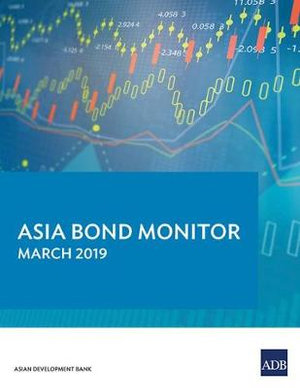 Asia Bond Monitor - March 2019 - Asian Development Bank