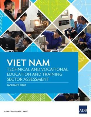 Viet Nam : Technical and Vocational Education and Training Sector Assessment - Asian Development Bank