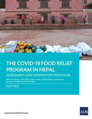 The COVID-19 Food Relief Program in Nepal : Assessment and Lessons for the Future - Asian Development Bank