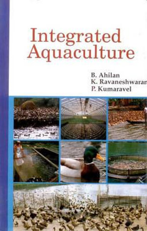 Integrated Aquaculture - B. &. Ravaneshwaran K. &. Kuumar Ahilan