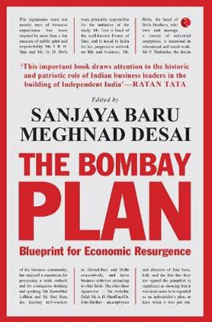 The Bombay Plan : Blueprint for Economic Resurgence - Sanjaya Baru