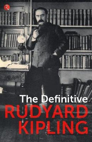 THE DEFINITIVE RUDYARD KIPLING - Rudyard Kipling