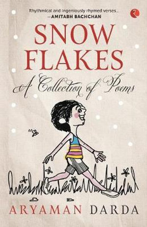 Snowflakes - A Collection of Poems : A Collection of Poems - Aryaman Darda