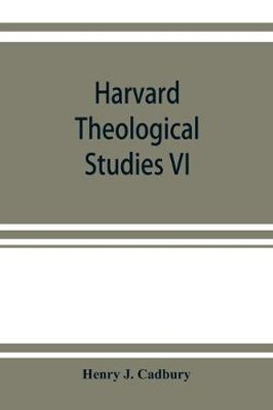 Harvard Theological Studies VI : The style and literary method of Luke - Henry J. Cadbury