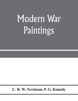 Modern war; paintings - C. R. W. Nevinson