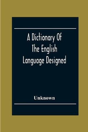 A Dictionary Of The English Language Designed For Use In Common Schools Abridged From Webster'S International Dictionary - Unknown