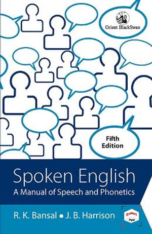 Spoken English : A Manual of Speech and Phonetics - R.K. Bansal