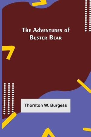 The Adventures of Buster Bear - Thornton W Burgess