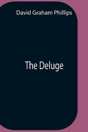 The Deluge - David Graham Phillips