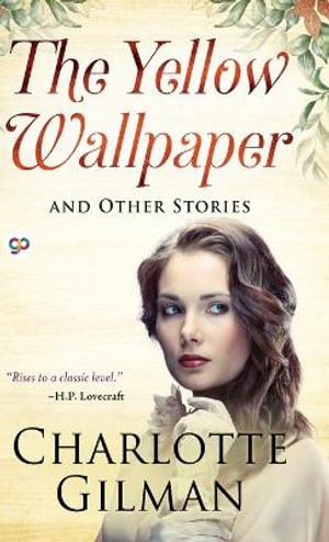 The Yellow Wallpaper and Other Stories - Perkins Gilman Charlotte