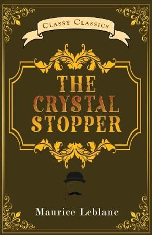 The Crystal Stopper - Maurice Leblanc