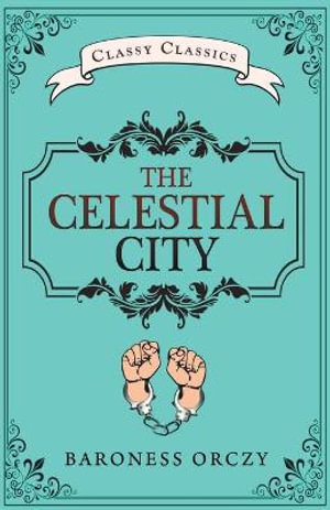 The Celestial City - Baroness Orczy