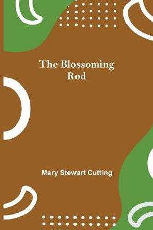 The Blossoming Rod - Mary Stewart Cutting