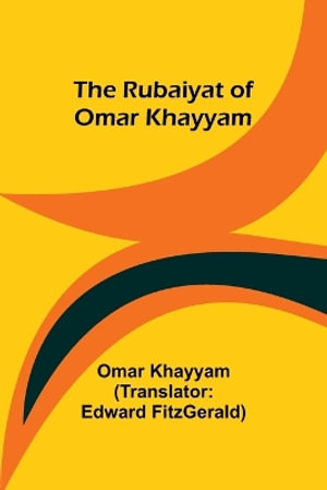 The Rubaiyat of Omar Khayyam - Omar Khayyam